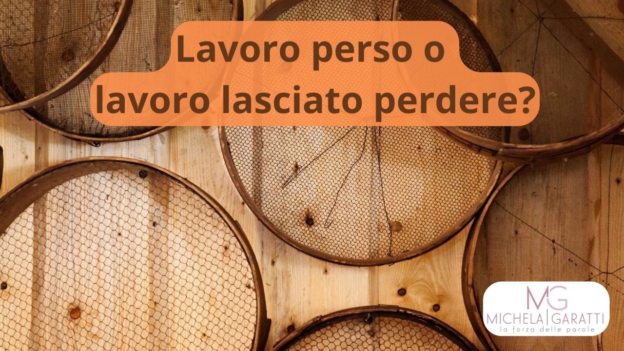 lavoro perso o lavoro lasciato perdere